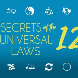 The Secrets of the 12 Universal Laws